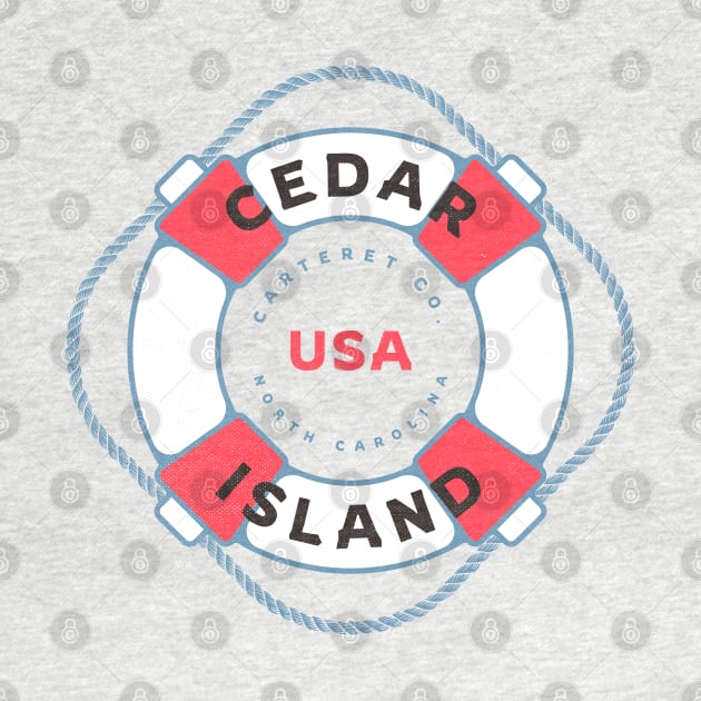 Cedar Island, NC Summertime Vacation Life Preserver by Contentarama